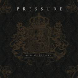 Pressure (BEL) : We're All to Blame